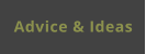 Advice & Ideas